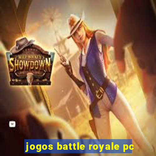 jogos battle royale pc